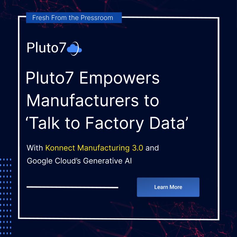 Pluto7 Empowers Manufacturers to Talk to Factory Data